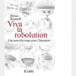 Livre - Viva La ROBOLUTION - par Bruno Bonnell #1