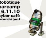 BarCamp - Robotique - Lyon - Novembre 2010 #1