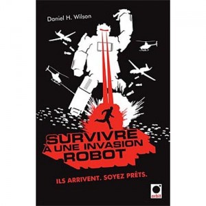 Comment survivre à une invasion de Robots - Robopocalypse #1